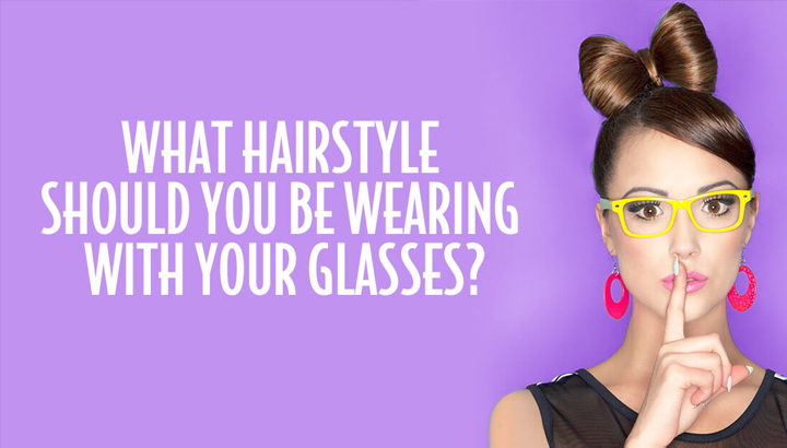 What hairstyle works best with your glasses?
