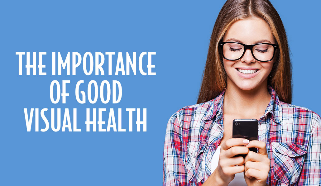The importance of good visual health